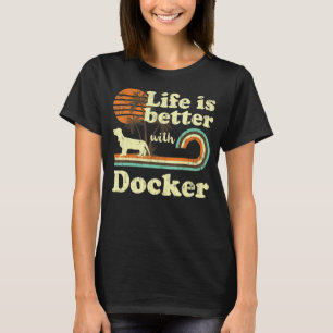 Life Better Docker Vintage Dog Mum Dad T-Shirt