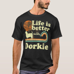 Life Better Dorkie Vintage Dog Mum Dad T-Shirt