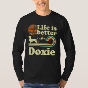 Life Better Doxie Dachshund Weenie Vintage Dog Mum T-Shirt