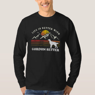 Life Better Gordon Setter Vintage Dog Mom Dad T-Shirt