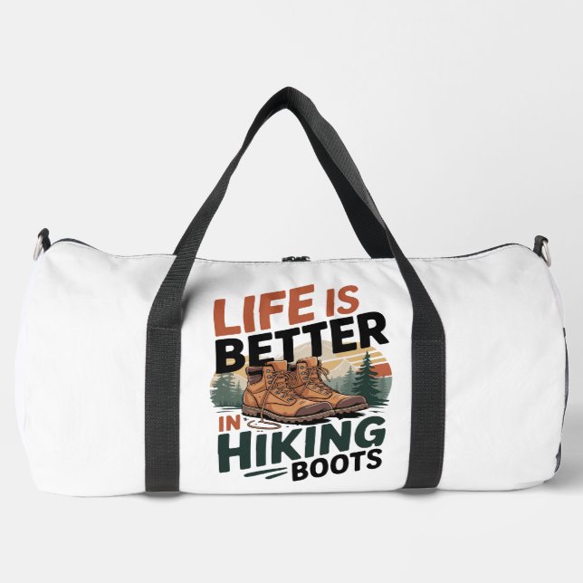 Life Better In Hiking Boots Duffle Bag (Front)
