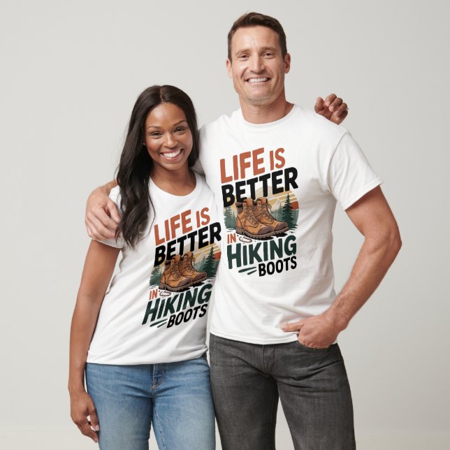 Life Better In Hiking Boots T-Shirt (Unisex)