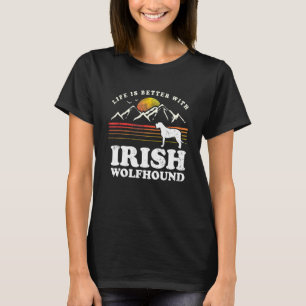 Life Better Irish Wolfhound Vintage Dog Mum Dad T-Shirt