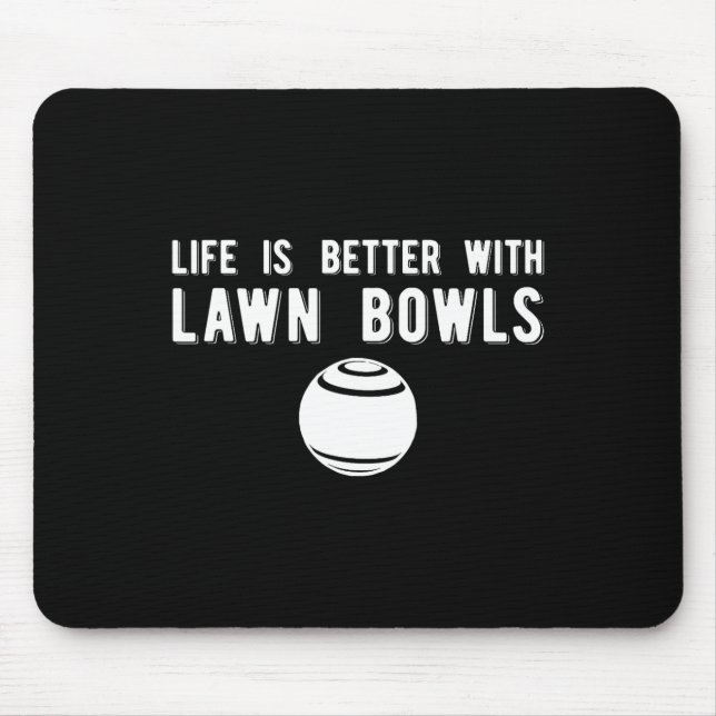 Life Better Lawn Bowls Lawn Bowling  Mouse Mat (Front)