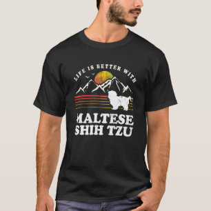 Life Better Maltese Shih Tzu Vintage Dog Mum Dad T-Shirt