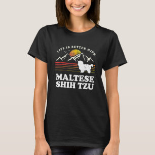Life Better Maltese Shih Tzu Vintage Dog Mum Dad T-Shirt