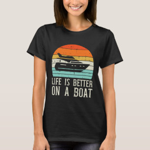 Life Better On Boat Sunset Retro Yacht Captain Men T-Shirt
