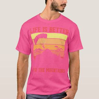 Life Better Over Mountains Paragliding Skydiving P T-Shirt