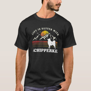 Life Better Schipperke Vintage Dog Mum Dad T-Shirt