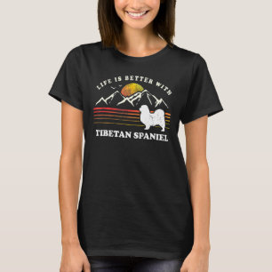 Life Better Tibetan Spaniel Vintage Dog Mum Dad T-Shirt