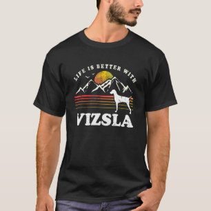 Life Better Vizsla Vintage Dog Mum Dad T-Shirt