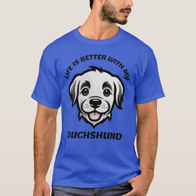 life better with mydachshund T-Shirt (Front)