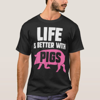 Life Better With Pigs Piglet Pig Lover  T-Shirt