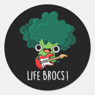 Life Brocs Funny Veggie Broccoli Pun Dark BG Classic Round Sticker