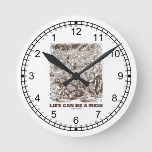 Life Can Be A Mess Wonderland Backwards Clock Face