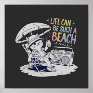 Life Can Be Such a Beach Fun and Relaxed Life Poster