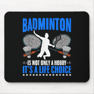 Life Choice Racket Shuttle Sport Hobby Badminton P Mouse Mat