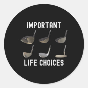 Life Choices Funny Golf Humor Golfing Joke Mens  Classic Round Sticker