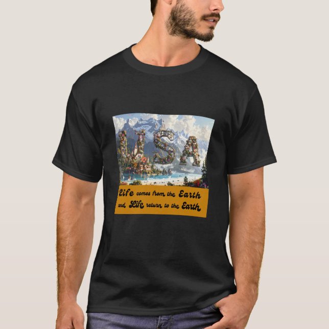 Life comes from the Earth T-Shirt (Front)