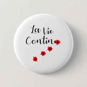 LIFE CONTINUES 6 CM ROUND BADGE