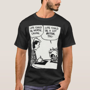 Life Could Be Worse Calvin Gift vintage T-Shirt