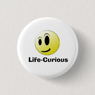 Life-Curious 3 Cm Round Badge