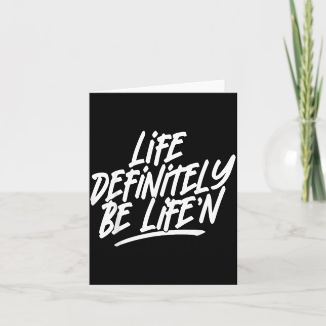 Life Definitely Be Lifen Funny Quote Card (Front)