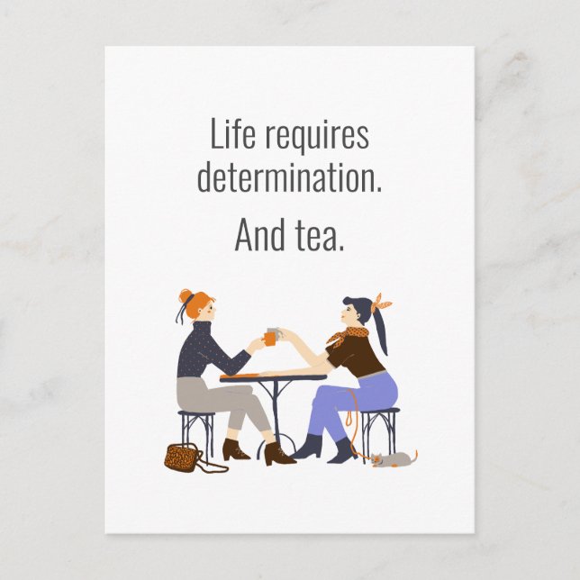 Life, Determination, and Tea. Friends Friendship Postcard (Front)
