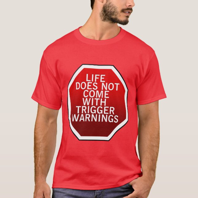 Life Does Come With Trigger Warnings T-Shirt (Front)