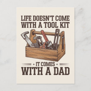 Life Doesnt Come With A Tool Kit It Comes With Dad Postcard