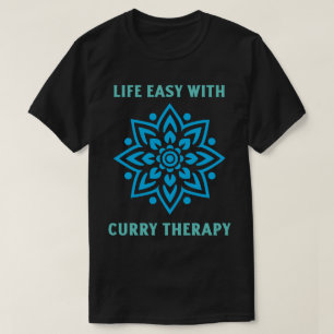 Life Easy With Curry Therapy Curry Lover T-Shirt