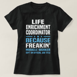 Life Enrichment Coordinator T-Shirt