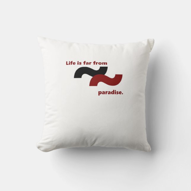Life feels distant from paradise because of suffer cushion (Front)