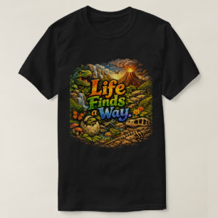 Life Finds a Way   Nature Resilience T-Shirt