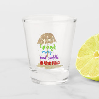 Life Fun; Splash the Puddles Beach Shot Glass