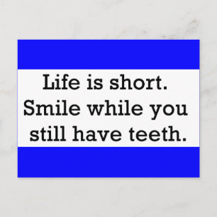 LIFE FUNNY SAYINGS SHORT SMILE WHILE YOU STILL POSTCARD