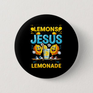 Life Gave Me Some Lemon But My Jesus He Be Makin'  6 Cm Round Badge