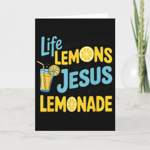 Life Gave Me Some Lemon But My Jesus He Be Makin' Card