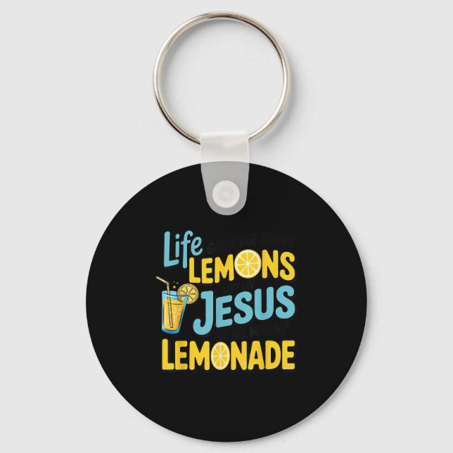 Life Gave Me Some Lemon But My Jesus He Be Makin'  Key Ring (Front)
