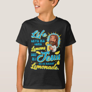 Life Gave Me Some Lemon But My Jesus He Be Makin L T-Shirt