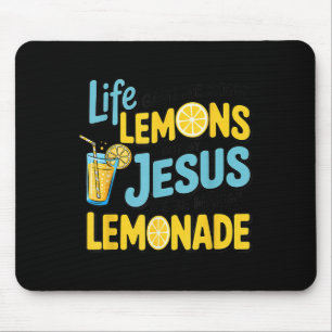Life Gave Me Some Lemon But My Jesus He Be Makin' Mouse Mat