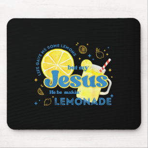Life Gave Me Some Lemons But Jesus He Be Makin Lem Mouse Mat