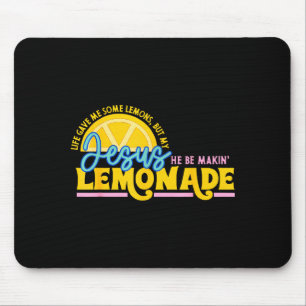Life Gave Me Some Lemons But Jesus He Be Makin Lem Mouse Mat