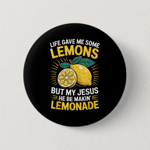 Life Gave Me Some Lemons But My Jesus  6 Cm Round Badge