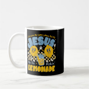 Life Gave Me Some Lemons But My Jesus He Be Makin Coffee Mug