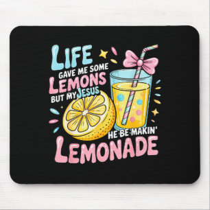 Life Gave Me Some Lemons But My Jesus He Be Makin' Mouse Mat