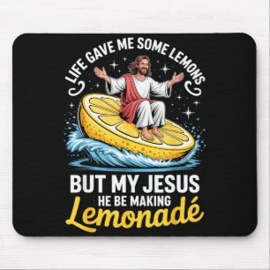 Life Gave Me Some Lemons But My Jesus He Be Making Mouse Mat