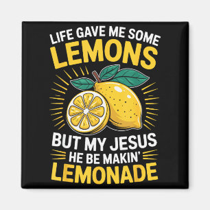 Life Gave Me Some Lemons But My Jesus Magnet