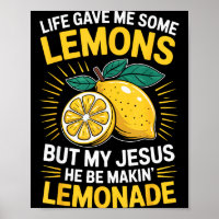 Life Gave Me Some Lemons But My Jesus