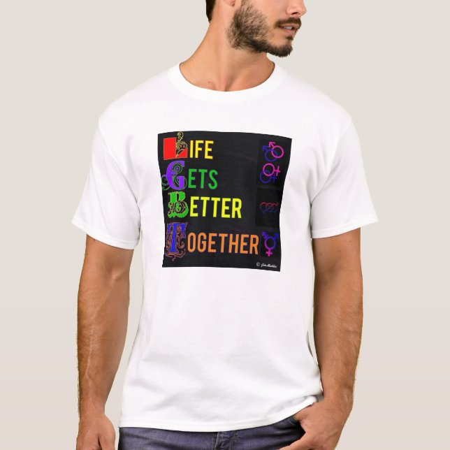 Life Gets Better Together LGBT Quality T-shirt (Front)